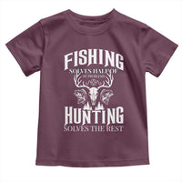 Hunter Fishermen Gifts Toddler T Shirt Fishing Solves Half Hunting Solves The Rest - Wonder Print Shop