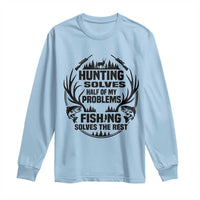 Hunter Fishermen Gifts Long Sleeve Shirt Fishing And Hunting Solve My Problems - Wonder Print Shop