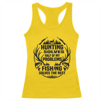 Hunter Fishermen Gifts Racerback Tank Top Fishing And Hunting Solve My Problems - Wonder Print Shop