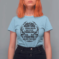 Hunter Fishermen Gifts T Shirt For Women Fishing And Hunting Solve My Problems - Wonder Print Shop