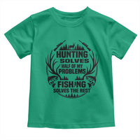 Hunter Fishermen Gifts Toddler T Shirt Fishing And Hunting Solve My Problems - Wonder Print Shop