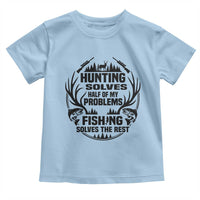 Hunter Fishermen Gifts Toddler T Shirt Fishing And Hunting Solve My Problems - Wonder Print Shop