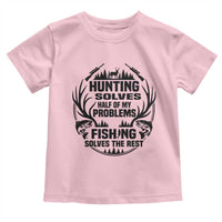 Hunter Fishermen Gifts Toddler T Shirt Fishing And Hunting Solve My Problems - Wonder Print Shop