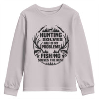 Hunter Fishermen Gifts Youth Sweatshirt Fishing And Hunting Solve My Problems - Wonder Print Shop