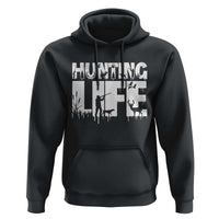 Hunting Life Hoodie Funny Hunter Gift - Wonder Print Shop