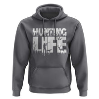 Hunting Life Hoodie Funny Hunter Gift - Wonder Print Shop