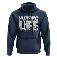 Hunting Life Hoodie Funny Hunter Gift - Wonder Print Shop