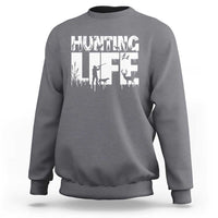 Hunting Life Sweatshirt Funny Hunter Gift - Wonder Print Shop