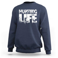 Hunting Life Sweatshirt Funny Hunter Gift - Wonder Print Shop