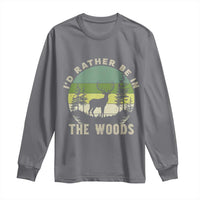 Hunting Season Long Sleeve Shirt I Would Rather Be In The Woods - Wonder Print Shop