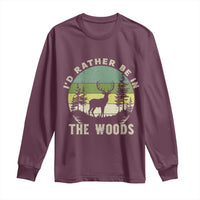 Hunting Season Long Sleeve Shirt I Would Rather Be In The Woods - Wonder Print Shop