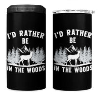 I Would Rather Be In The Woods 4 in 1 Can Cooler Tumbler Deer Hunter Gift