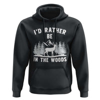 I Would Rather Be In The Woods Hoodie Deer Hunter Gift - Wonder Print Shop