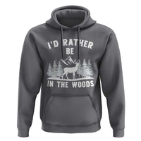 I Would Rather Be In The Woods Hoodie Deer Hunter Gift - Wonder Print Shop