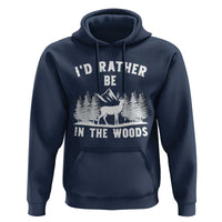 I Would Rather Be In The Woods Hoodie Deer Hunter Gift - Wonder Print Shop