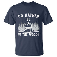 I Would Rather Be In The Woods T Shirt Deer Hunter Gift - Wonder Print Shop