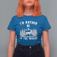 I Would Rather Be In The Woods T Shirt For Women Deer Hunter Gift - Wonder Print Shop