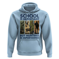 School Is Important But Hunting Is Importanter Hoodie Retro Deer Hunting Gift - Wonder Print Shop