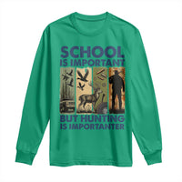 School Is Important But Hunting Is Importanter Long Sleeve Shirt Retro Deer Hunting Gift - Wonder Print Shop