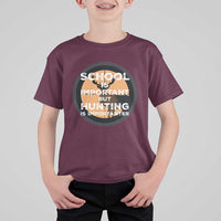 Funny Hunter Gift T Shirt For Kid School Is Important But Hunting Is Importanter - Wonder Print Shop