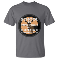 Funny Hunter Gift T Shirt School Is Important But Hunting Is Importanter - Wonder Print Shop