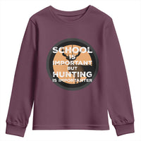 Funny Hunter Gift Youth Sweatshirt School Is Important But Hunting Is Importanter - Wonder Print Shop