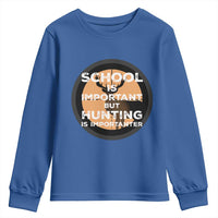Funny Hunter Gift Youth Sweatshirt School Is Important But Hunting Is Importanter - Wonder Print Shop