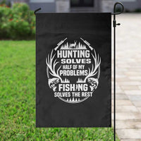 Fishing Hunting Solve Problems Garden Flag Gift Idea For Hunter Fisherman - Wonder Print Shop