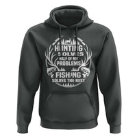 Fishing Hunting Solve Problems Hoodie Gift Idea For Hunter Fisherman - Wonder Print Shop