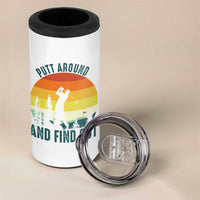 Putt Around And Find Out 4 in 1 Can Cooler Tumbler Funny Golf Player Gift - Wonder Print Shop