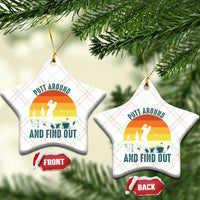 Putt Around And Find Out Ceramic Ornament Funny Golf Player Gift - Wonder Print Shop