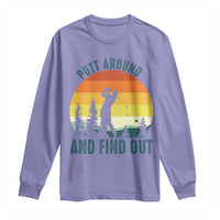 Putt Around And Find Out Long Sleeve Shirt Funny Golf Player Gift - Wonder Print Shop
