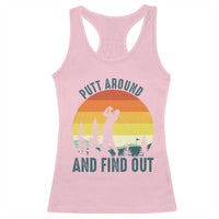 Putt Around And Find Out Racerback Tank Top Funny Golf Player Gift - Wonder Print Shop