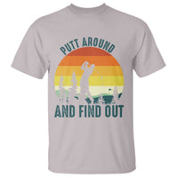 Putt Around And Find Out T Shirt Funny Golf Player Gift - Wonder Print Shop