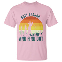 Putt Around And Find Out T Shirt Funny Golf Player Gift - Wonder Print Shop