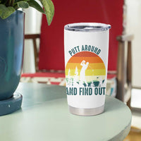 Putt Around And Find Out Tumbler Cup Funny Golf Player Gift - Wonder Print Shop