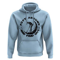 Putt Around And Find Out Hoodie Funny Golf Lover Gift - Wonder Print Shop