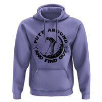 Putt Around And Find Out Hoodie Funny Golf Lover Gift - Wonder Print Shop