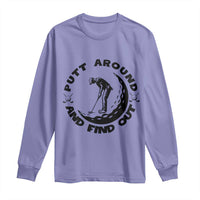 Putt Around And Find Out Long Sleeve Shirt Funny Golf Lover Gift - Wonder Print Shop