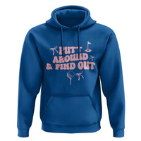 Funny Golf Gift For Women Hoodie Putt Around And Find Out - Wonder Print Shop