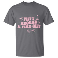 Funny Golf Gift For Women T Shirt Putt Around And Find Out - Wonder Print Shop