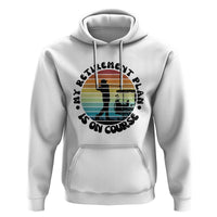 My Retirement Plan Is On Course Hoodie Retired Golfer Gift - Wonder Print Shop