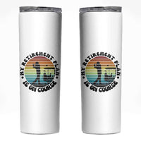 My Retirement Plan Is On Course Skinny Tumbler Retired Golfer Gift - Wonder Print Shop