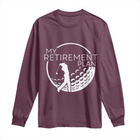 Funny Retirement Golf Long Sleeve Shirt Saying Golfing Gift - Wonder Print Shop