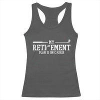 My Retirement Plan Is On Course Racerback Tank Top Funny Golf Lover Gift - Wonder Print Shop