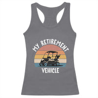 My Retirement Vehicle Golf Cart Racerback Tank Top Funny Retired Golfer Gift - Wonder Print Shop