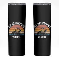 My Retirement Vehicle Golf Cart Skinny Tumbler Funny Retired Golfer Gift - Wonder Print Shop
