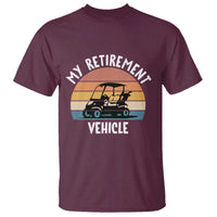 My Retirement Vehicle Golf Cart T Shirt Funny Retired Golfer Gift - Wonder Print Shop