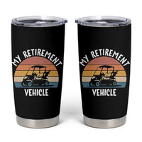 My Retirement Vehicle Golf Cart Tumbler Cup Funny Retired Golfer Gift - Wonder Print Shop