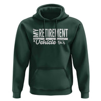 My Retirement Vehicle Golf Cart Hoodie Funny Retired Plan - Wonder Print Shop